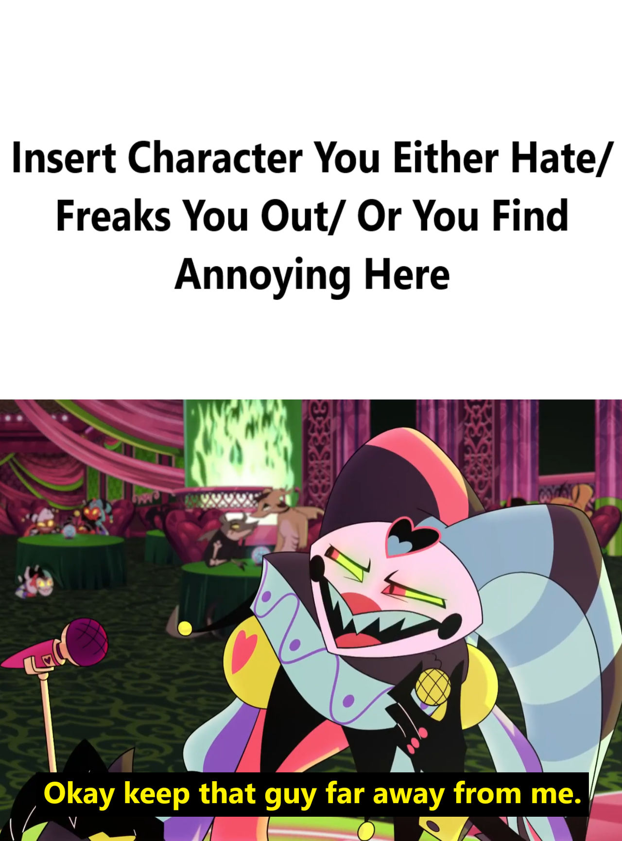 Keep Who far away from Fizzarolli (Blank)