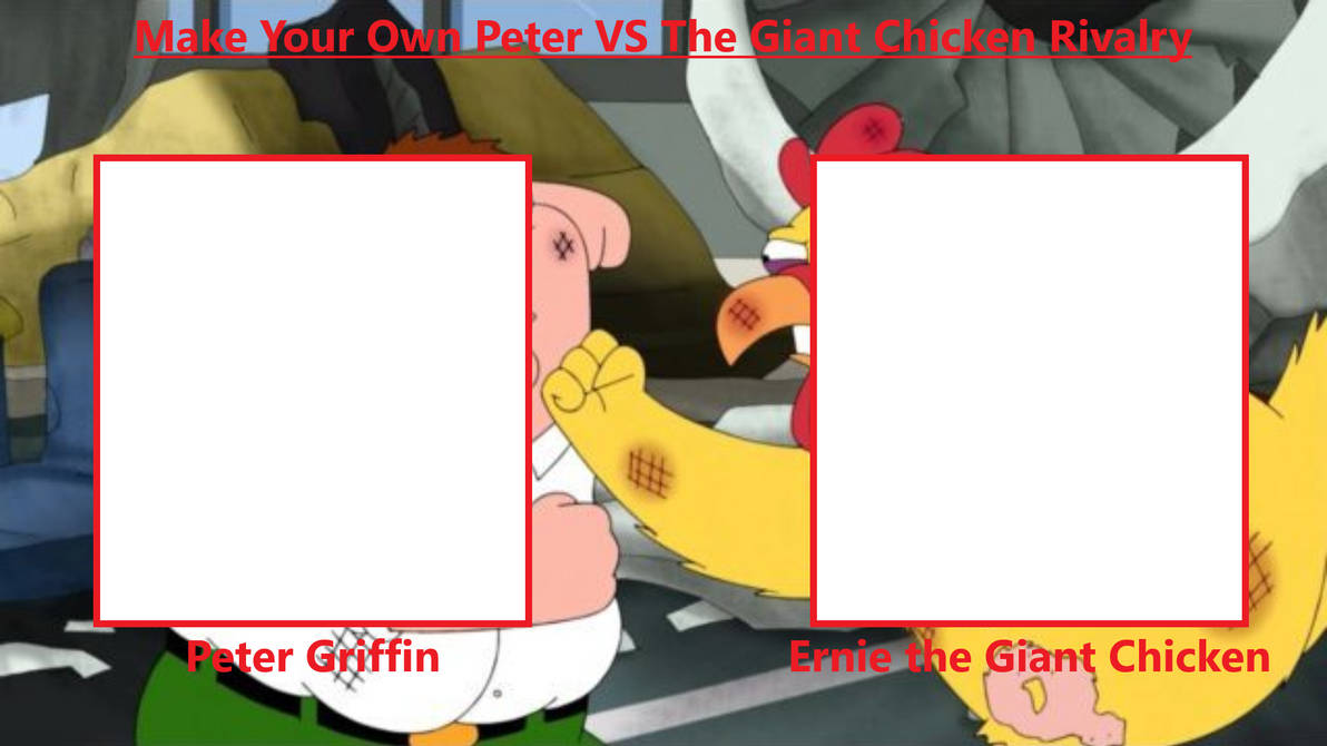 Peter VS The Giant Chicken Rivalry Meme (v1) by EgonSpenglergirl on ...