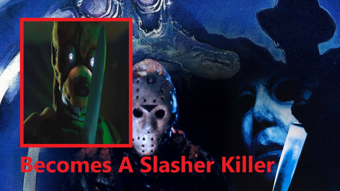 What If Springtrap Becomes A Slasher Killer? by Chrisarus12 on DeviantArt