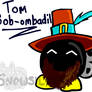 Tom Bob-ombadil