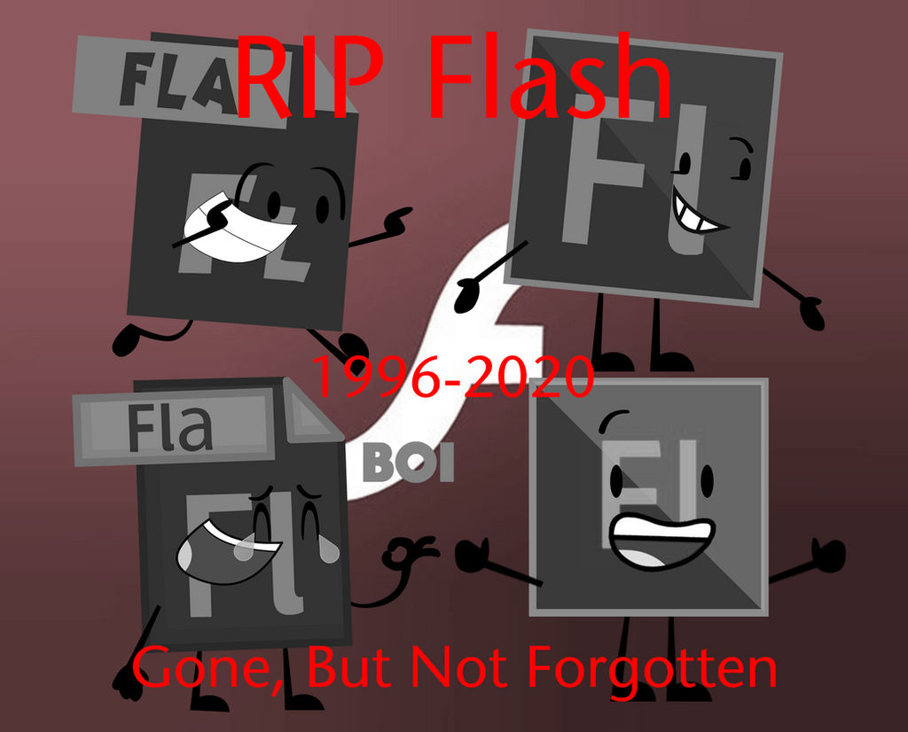RIP Adobe Flash (1996-2020) by GlobalWilderness on DeviantArt