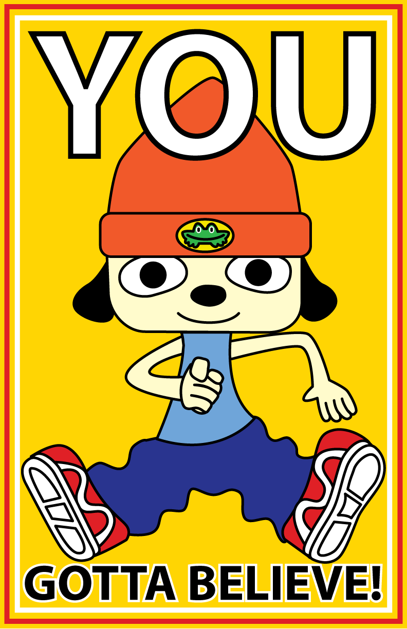 We still gotta believe! Hey guys time ago i made a PaRappa The