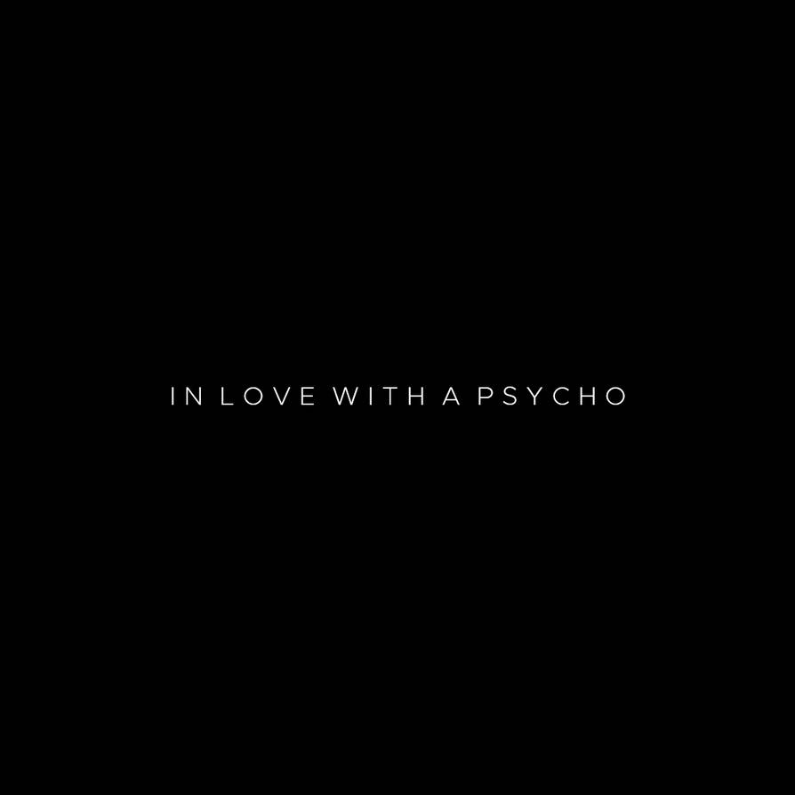 In Love With A Psycho (title) by MasterEd01 on DeviantArt In Love With A Psycho (title) by MasterEd01 on DeviantArt