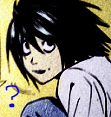 L Lawliet- Hmm?