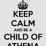 Keep Calm and be a Child of Athena