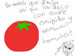 Estupido y sensual tomate(? by x-drawder-x