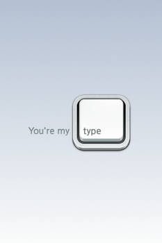 You're my type for iPhone iPod