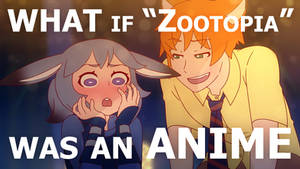 What if Zootopia was an Anime