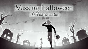 Missing Halloween: 10 Years Later