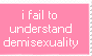 failure to understand demisexuality