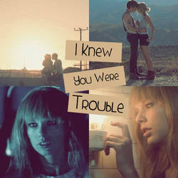 +I Knew You Were Trouble