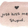 just kiss me stupid