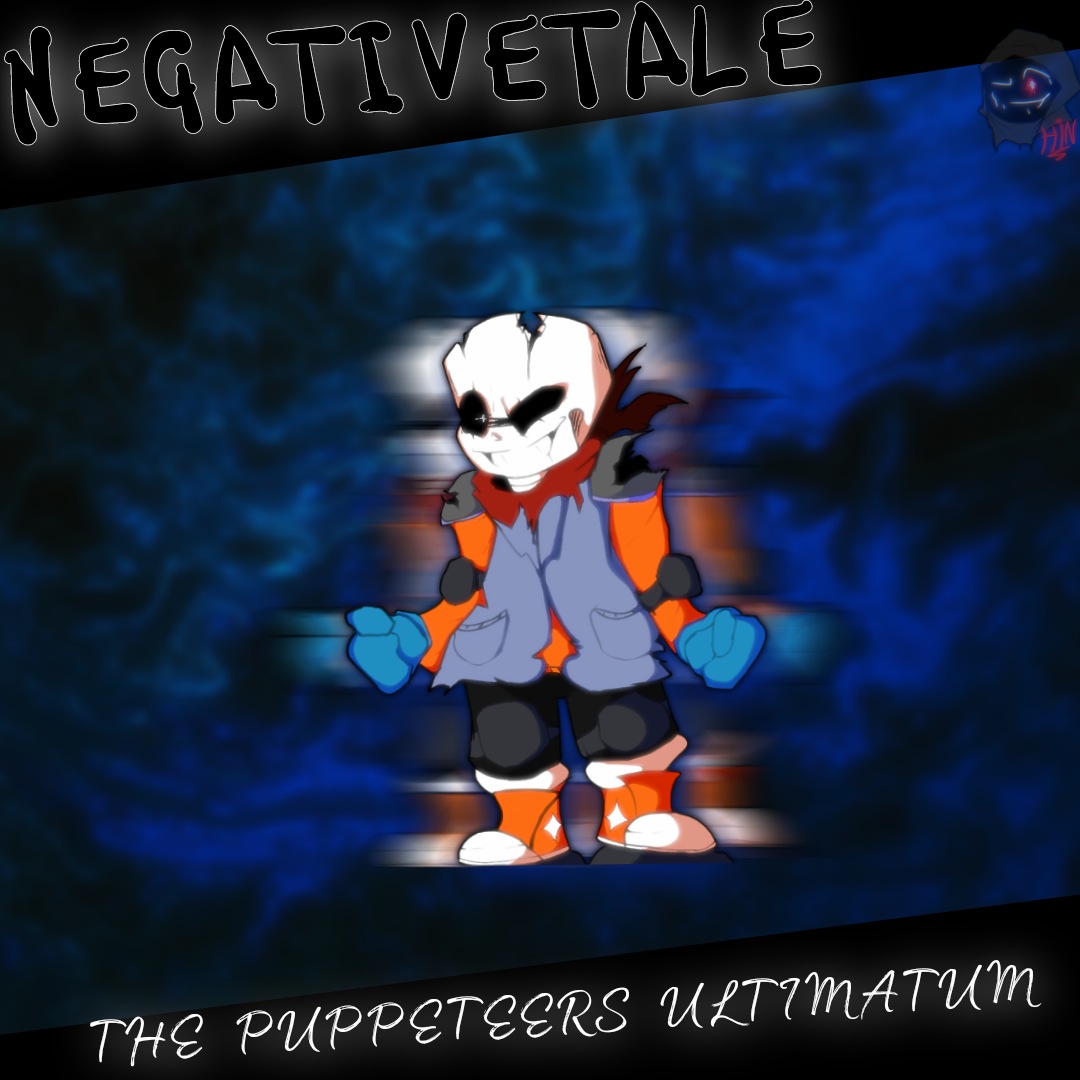 Negativetale NEGATIVETALE THE PUPPETEERS ULTIMATUM by NotHiNTotally on DeviantArt