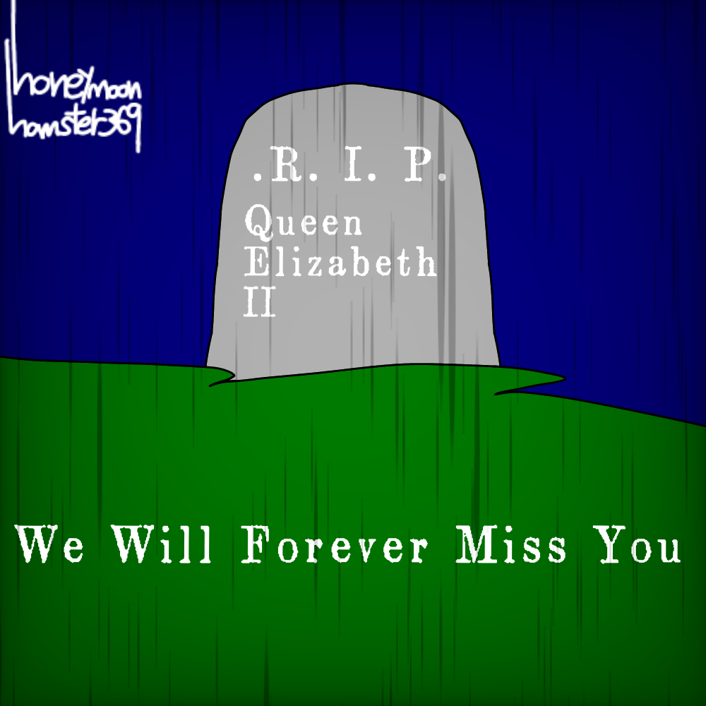 RIP Queen Elizabeth II by HoneymoonHamster369 on DeviantArt