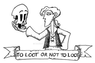 To Loot or Not To Loot