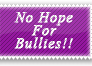 No Hope For Bullies Stamp