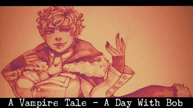 A Vampire Tale - A Day with Bob -Side Story-