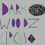 Dark Woodz Circus 10x Awesomer