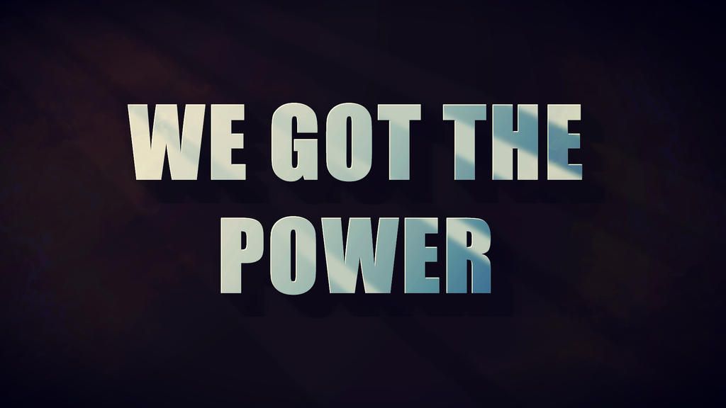 WeGotThePower