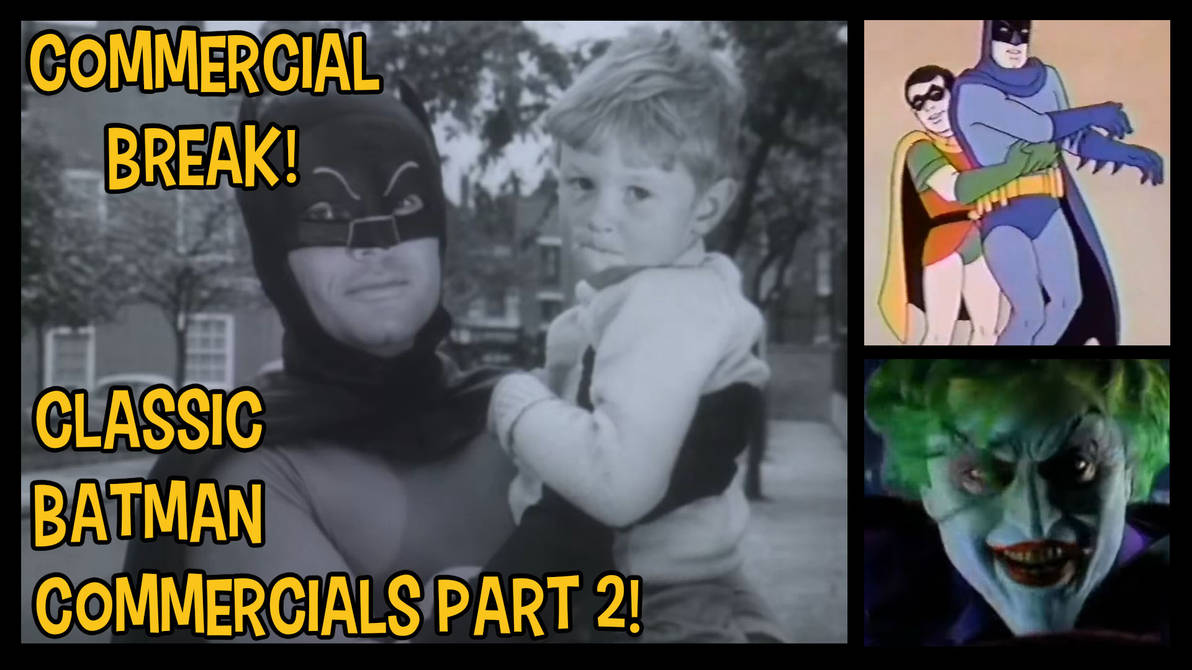 Commercial Break - Classic Batman Commercials P2 by Pembroke on DeviantArt