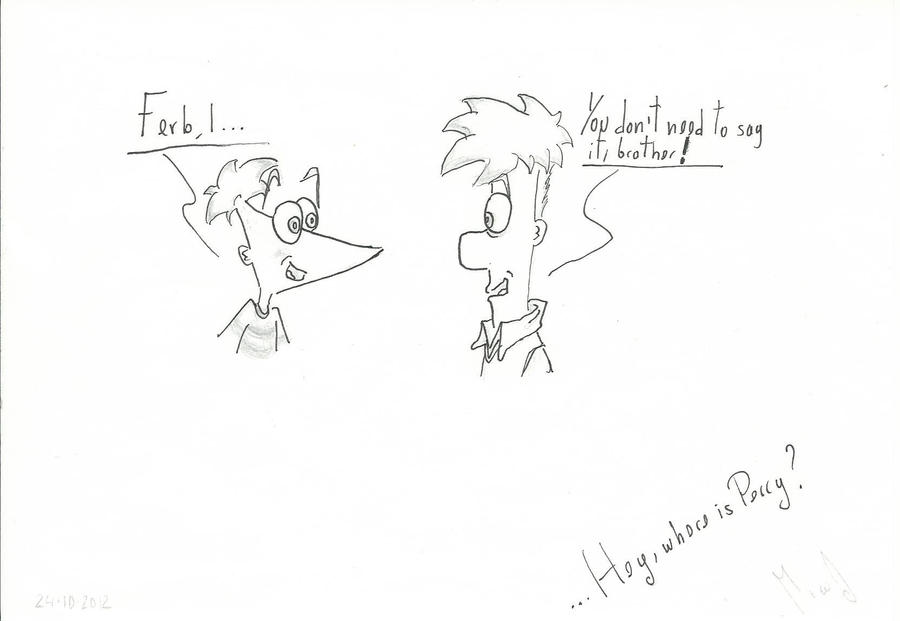 Ferb, i know what we gonna do today!!!!