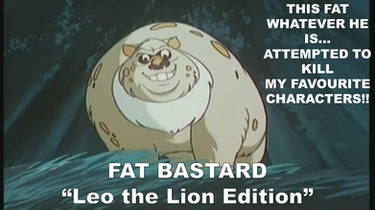 Kimba the White Lion/Leo Fat Bastard Meme?