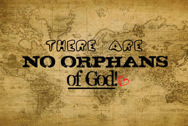 There are no orphans of God by StandAndStare