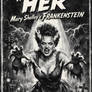 'Her' - Mary Shelley's Frankenstein