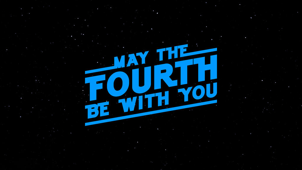 May the Fourth be with you (4K UHD)