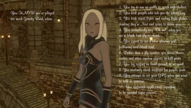 You know you've played too much Gravity Rush, when