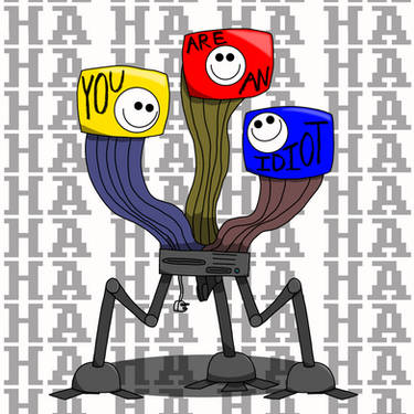 You are an idiot by Slushsawr on DeviantArt