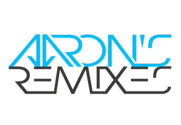 Aaron's Remixes