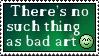 There's no such thing as bad art - Stamp -