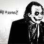 Why so serious?