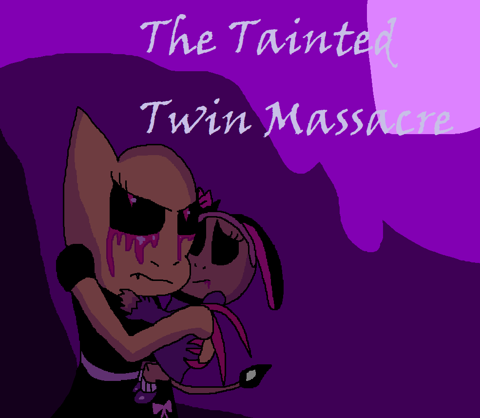 Tainted Twin Massacre