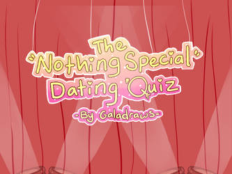 The Nothing Special Dating Quiz .Game. [UPDATED]