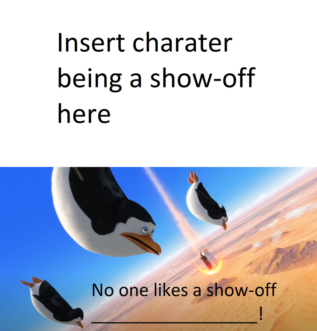 No One Likes A Show Off Blank Meme By Spider Jack39 On Deviantart No One Likes A Show Off Blank Meme By Spider Jack39 On Deviantart