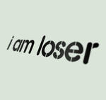 I am Loser