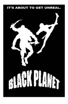 BLACK PLANET... Coming Soon