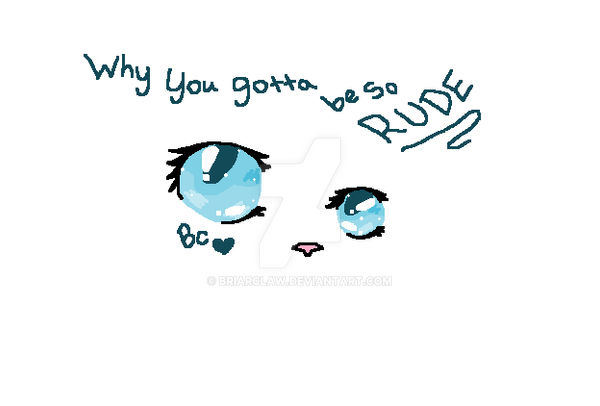 Rude by BriarClaw on DeviantArt