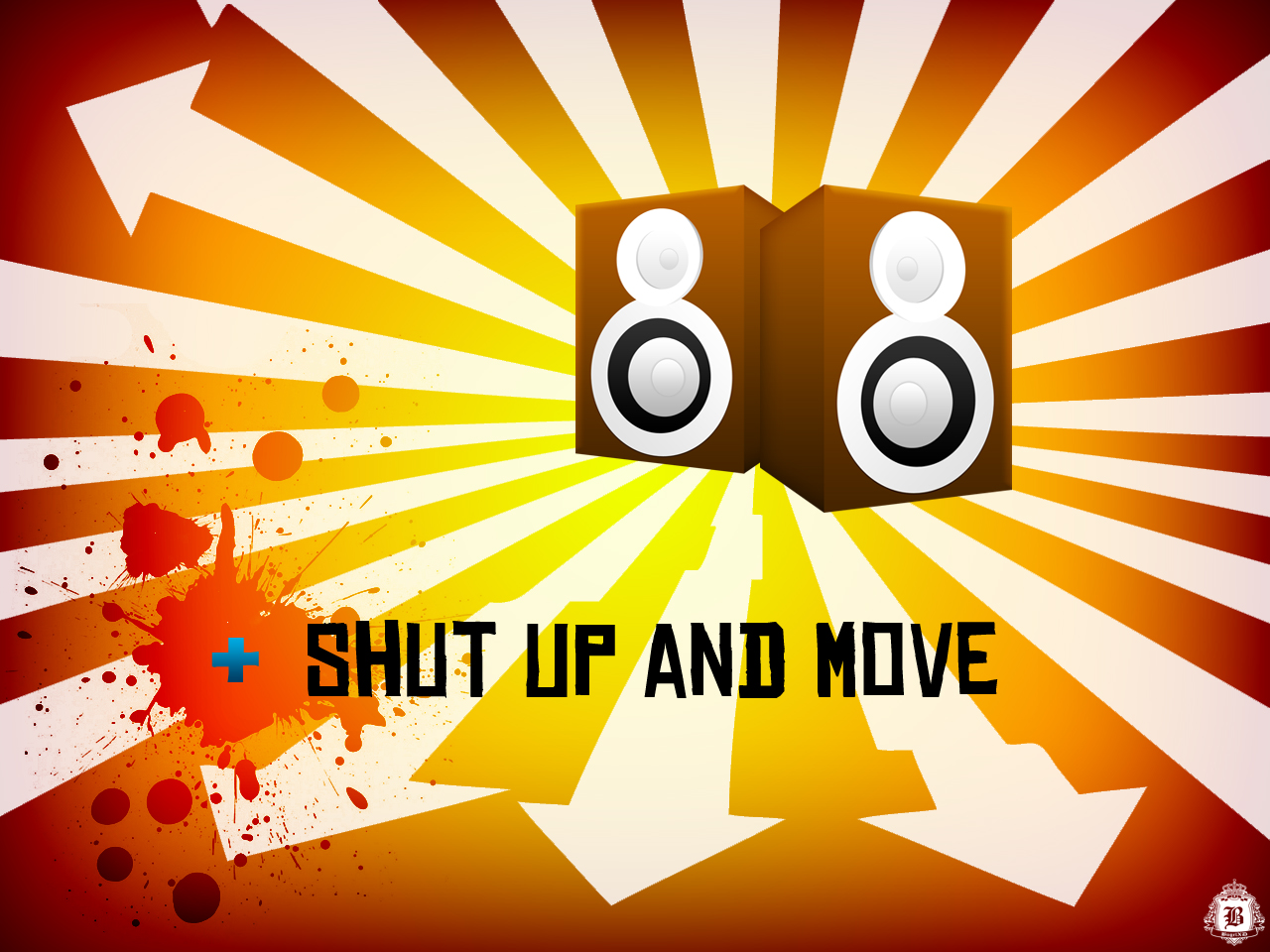 Shut up and move