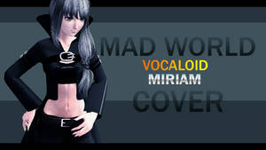 [Vocaloid Miriam]  Mad world [cover] +link