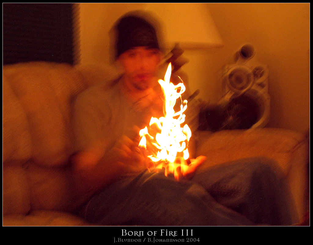 Born of Fire Part 3