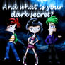 What is your dark secret?