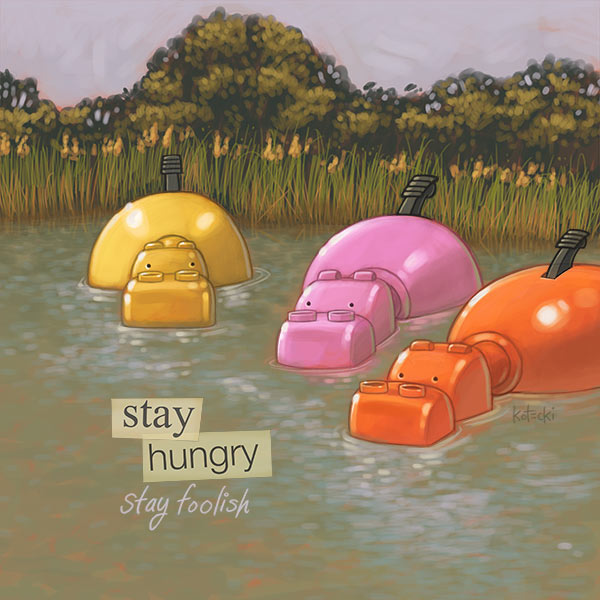 Stay Hungry Stay Foolish by jasonkotecki Stay Hungry Stay Foolish by jasonkotecki