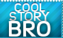Cool Story, Bro