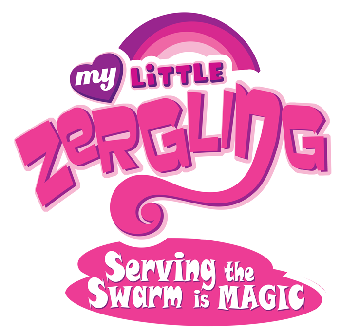 My Little Zergling: Serving the Swarm is Magic