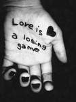 Love is a losing game by thedaydreaminggirl