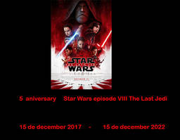 5 aniversary  Star Wars Episode VIII The Last Jedi