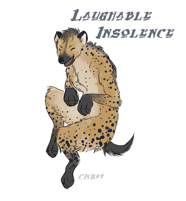 Laughable Insolence